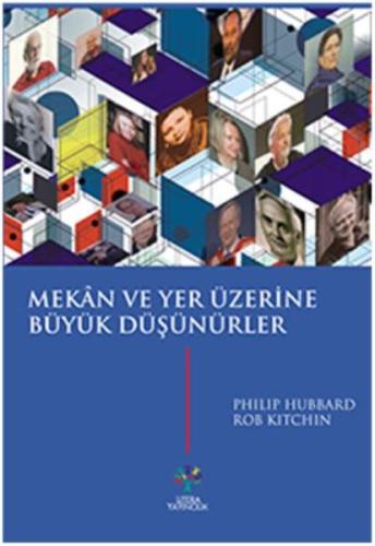 Mekan ve Yer Üzerine Büyük Düşünürler Philip Hubbard Rob Kitchin