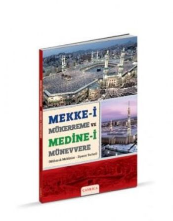 Mekke-i Mükerreme ve Medine-i Münevvere Mübarek Mekanlar -Ziyaret Yerl