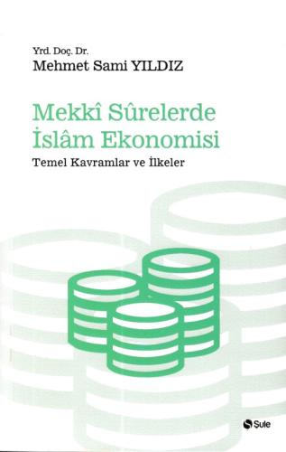 Mekki Surelerde İslam Ekonomisi %17 indirimli Mehmet Sami Yıldız