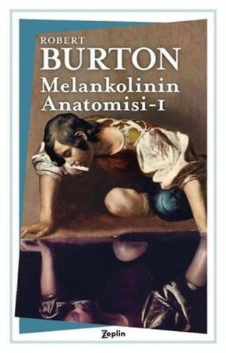 Melankolinin Anatomisi - I. Cilt Robert Burton