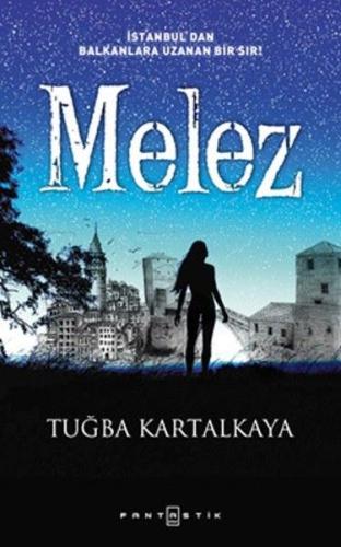 Melez - İstanbul'dan Balkanlara Uzanan Bir Sır! %20 indirimli Tuğba Ka