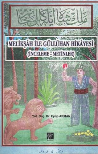 Melikşah İle Güllühan Hikayesi (İnceleme-Metinler) Eyüp Akman