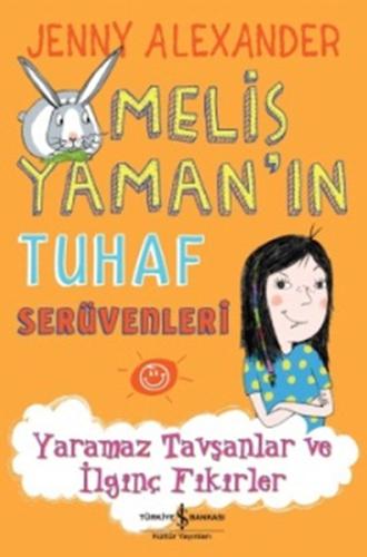 Melis Yaman'ın Tuhaf Serüvenleri - Yaramaz Tavşanlar ve İlginç Fikirle