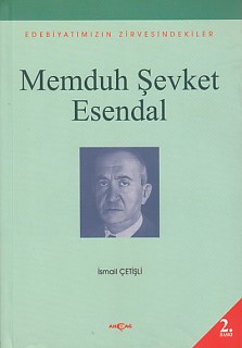 Memduh Şevket Esendal Edebiyatımızın Zirvesindekiler İsmail Çetişli