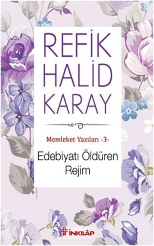 Memleket Yazıları 03 - Edebiyatı Öldüren Rejim %15 indirimli Refik Hal