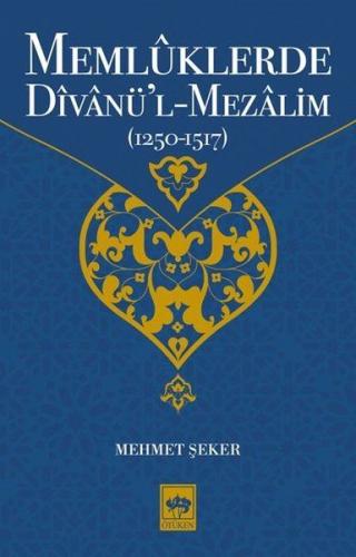 Memlüklerde Divanü’l Mezalim 1250 - 1517 %19 indirimli Mehmet Şeker