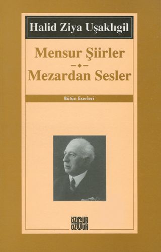 Mensur Şiirler / Mezardan Sesler Halid Ziya Uşaklıgil