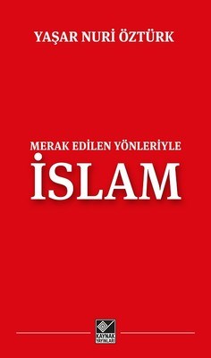 Merak Edilen Yönleriyle İslam %15 indirimli Yaşar Nuri Öztürk