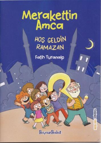 Merakettin Amca Hoşgeldin Ramazan %17 indirimli Fatih Turanalp