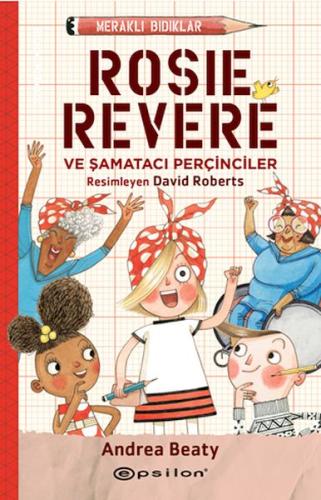 Meraklı Bıdıklar Rosie Revere Şamatacı Perçinciler %10 indirimli Andre