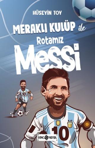 Meraklı Kulüp ile Rotamız Messi %20 indirimli Hüseyin Toy