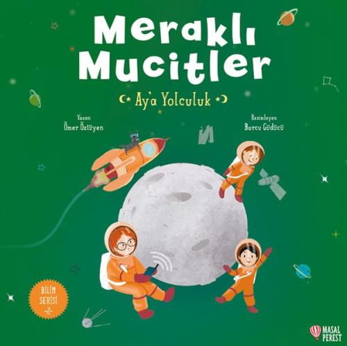 Meraklı Mucitler Ay’a Yolculuk %10 indirimli Ömer Öztüyen