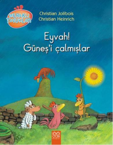 Meraklı Tavuklar - Eyvah! Güneşi Çalmışlar Christian Jolibois