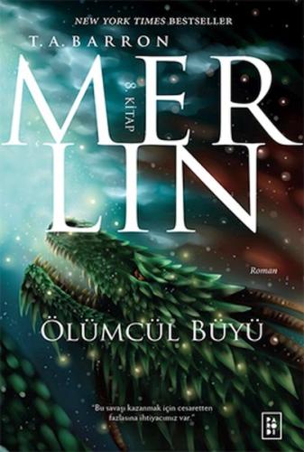 Merlin 8. Kitap - Ölümcül Büyü %17 indirimli T. A. Barron