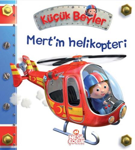 Mert'in Helikopteri / Küçük Beyler Nathalie Belineau