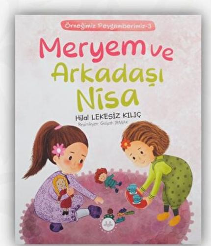 Meryem ve Arkadaşı Nisa - Örneğimiz Peygamberimiz 3 %10 indirimli Hila