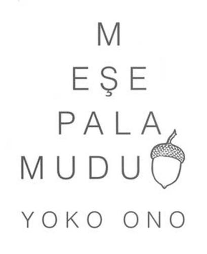 Meşe Palamudu Yoko Ono