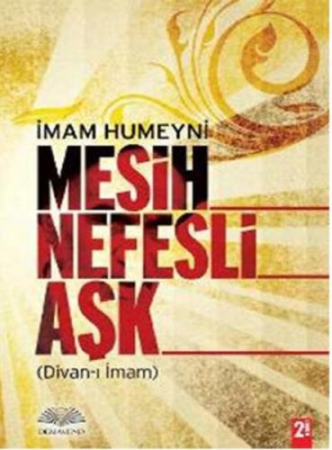 Mesih Nefesli Aşk (Divan-ı İmam) İmam Humeyni