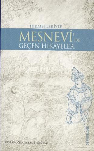 Mesnevi'de Geçen Bütün Hikayeler %17 indirimli Mevlana Celaleddin Rumi