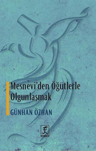 Mesnevi'den Öğütlerle Olgunlaşmak %13 indirimli Günhan Özhan