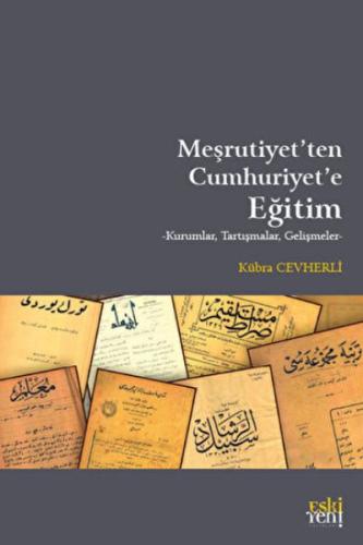 Meşrutiyet'ten Cumhuriyet'e Eğitim %15 indirimli Kübra Cevherli