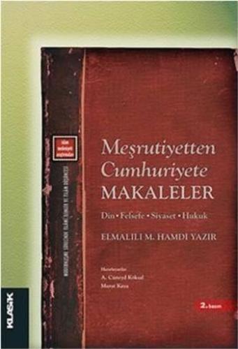 Meşrutiyetten Cumhuriyete Makaleler Din - Felsefe - Siyaset - Hukuk %1