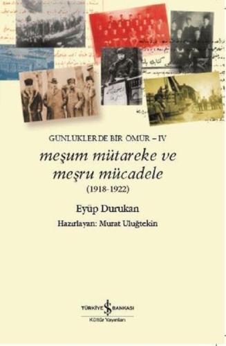 Meşum Mütareke ve Meşru Mücadele 1918-1922-Günlüklerde Bir Ömür-4 %31 