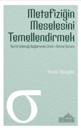 Metafiziğin Meselesini Temellendirmek %20 indirimli Yasin Apaydın