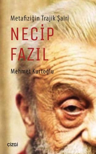 Metafiziğin Trajik Şairi Necip Fazıl %23 indirimli Mehmet Kurtoğlu