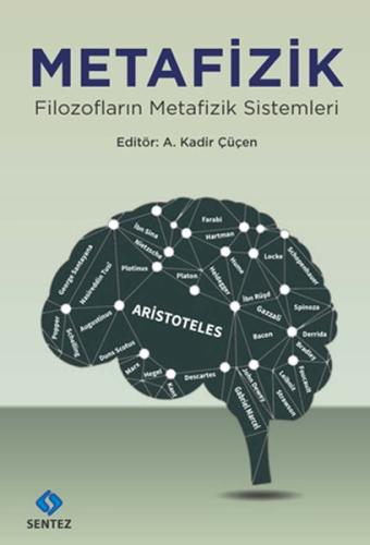 Metafizik Filozofların Metafizik Sistemleri %10 indirimli A. Kadir Çüç