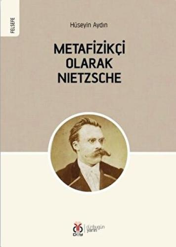 Metafizikçi Olarak Nietzsche %17 indirimli Hüseyin Aydın