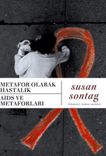 Metafor Olarak Hastalık-Aids ve Metaforları Susan Sontag