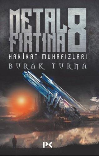 Metal Fırtına 8 - Hakikat Muhafızları Burak Turna