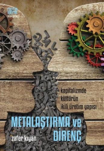 Metalaştırma ve Direnç Zafer Kıyan