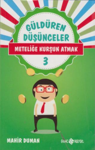 Meteliğe Kurşun Atmak / Güldüren Düşünceler 3 %20 indirimli Mahir Duma