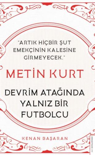 Metin Kurt-Devrim Atağında Yalnız Bir Futbolcu %14 indirimli Kenan Baş