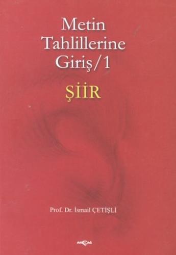 Metin Tahlillerine Giriş 1 Şiir %15 indirimli İsmail Çetişli