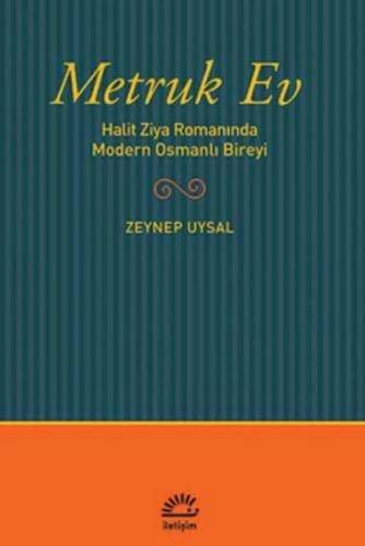 Metruk Ev Halit Ziya Romanında Modern Osmanlı Bireyi %10 indirimli Zey