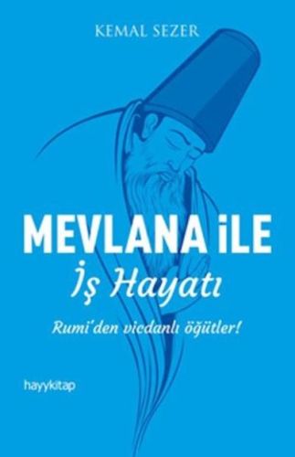 Mevlana ile İş Hayatı %15 indirimli Kemal Sezer