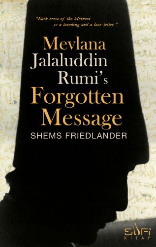 Mevlana Jalaluddin Rumi's Forgotten Message %17 indirimli Shems Friedl