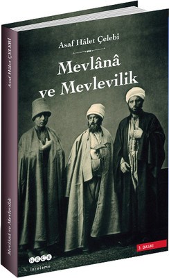 Mevlana ve Mevlevilik Asaf Halet Çelebi