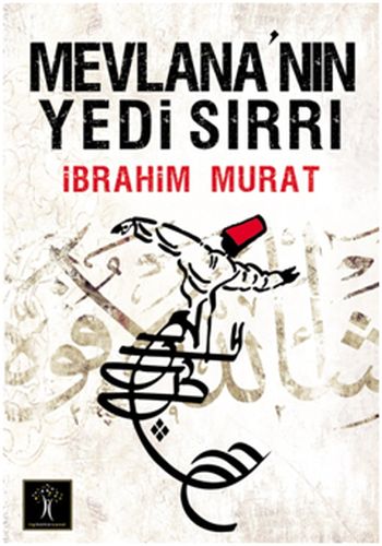 Mevlana'nın Yedi Sırrı (Cep Boy) %33 indirimli İbrahim Murat