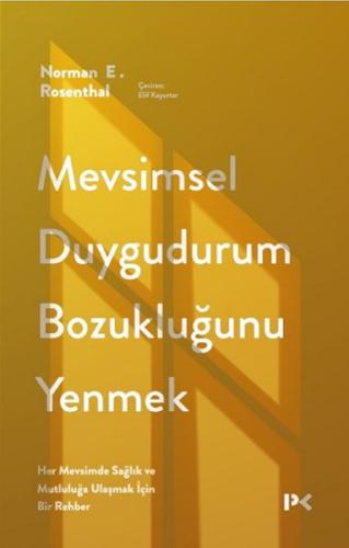 Mevsimsel Duygudurum Bozukluğunu Yenmek Norman E. Rosenthal