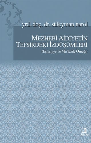 Mezhebi Aidiyetin Tefsirdeki İzdüşümleri %15 indirimli Süleyman Narol