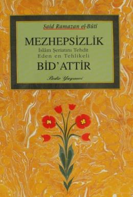 Mezhepsizlik Bid'attır %23 indirimli Prof.Dr. M. Said Ramazan el-Buti