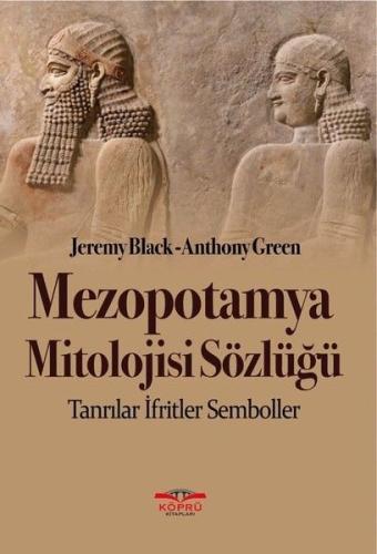 Mezopotamya Mitolojisi Sözlüğü Anthony Green - Jeremy Black