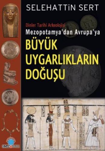 Mezopotamya'dan Avrupa'ya Büyük Uygarlıkların Doğuşu %16 indirimli Sel