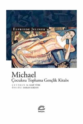 Michael - Çocuksu Topluma Gençlik Kitabı Elfriede Jelinek