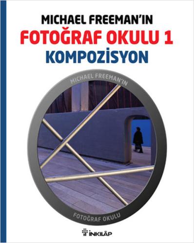 Michael Freeman'ın Fotoğraf Okulu 1 Kompozisyon %15 indirimli Michael 