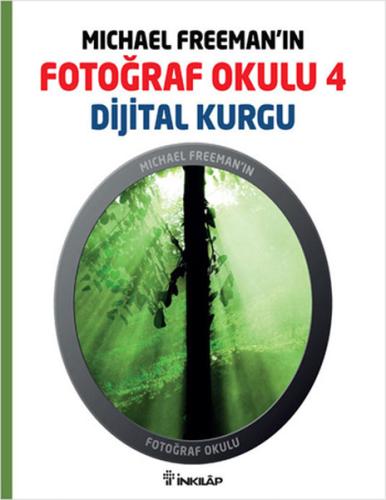 Michael Freeman'ın Fotoğraf Okulu 4 Dijital Kurgu %15 indirimli Michae